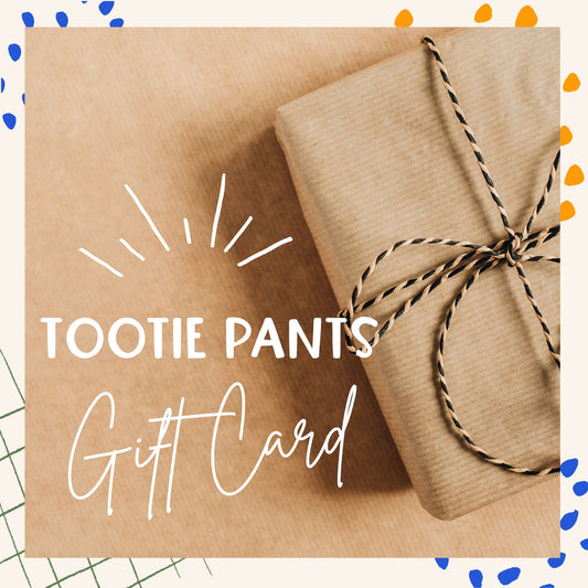 Tootie Pants Gift Card